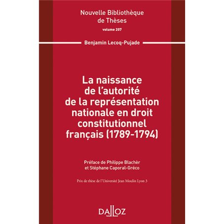 La naissance de l'autorité de la représentation nationale en droit constitutionnel français - Vol207