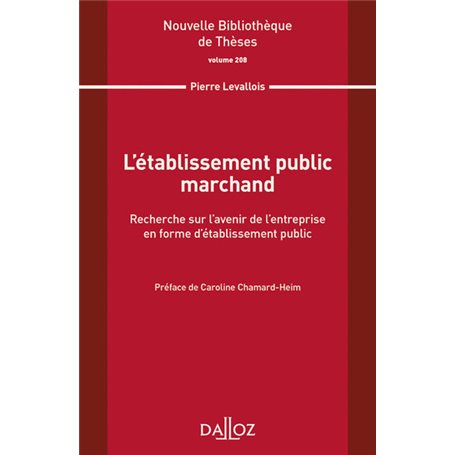 L'établissement public marchand. Recherche sur l'avenir de l'entreprise d'établiss public - Vol208