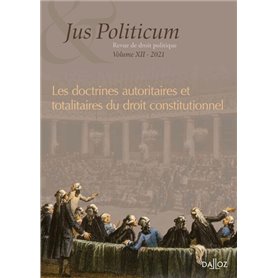 Jus politicum - Volume XII Doctrines autoritaires et totalitaires du droit constitutionnel