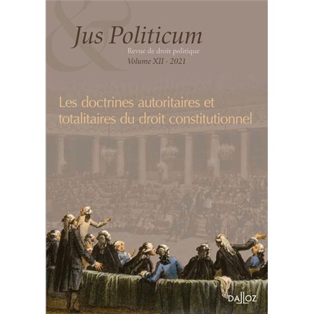 Jus politicum - Volume XII Doctrines autoritaires et totalitaires du droit constitutionnel