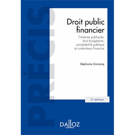 Droit public financier. 2e éd. - Finances publiques, droit budgétaire, comptabilité publique et cont