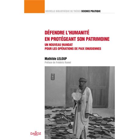 Défendre l'humanité en protégeant son patrimoine - Vol 47 Un nouveau mandat pour les opérations