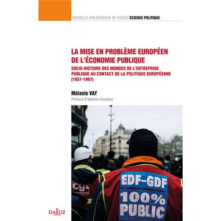 La mise en problème européen de l'économie publique -Vol48 Socio-histoire des mondes de l'entreprise