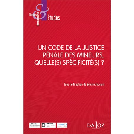 Un Code de la justice pénale des mineurs, quelle(s) spécificité(s) ?