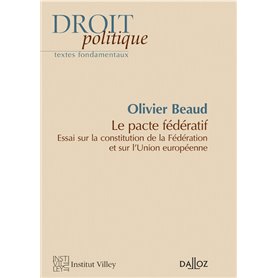 Le Pacte Fédératif - Essai sur la constitution de la Fédération et sur l'Union europée