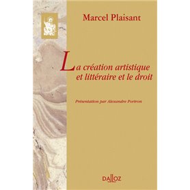 La création artistique et littéraire et le droit - Préface d'Alexandre Portron