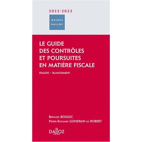 Le guide des contrôles et poursuites en matière fiscale 2022/2023 - Fraude - Blanchiment