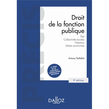 Droit de la fonction publique. 9e éd. - État . Collectivités locales . Hôpitaux . Statuts autonomes