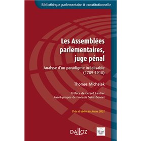 Les Assemblées parlementaires, juge pénal - Analyse d'un paradigme irréalisable (1789-1918)