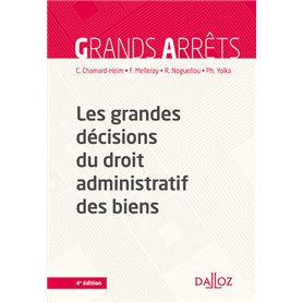 Les grandes décisions du droit administratif des biens. 4e éd.