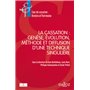 La cassation : genèse, évolution, méthode et diffusion d'une technique singulière