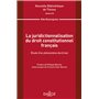 La juridictionnalisation du droit constitutionnel français - Volume 218