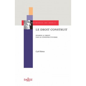 Le droit construit - Penser le droit par le constructivisme