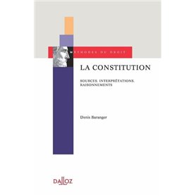 La Constitution - Sources, interprétations, raisonnements