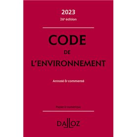 Code de l'environnement 2023 26ed - Annoté & commenté