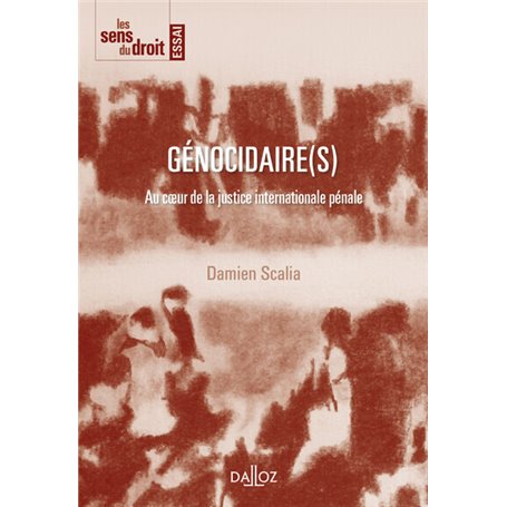 Génocidaire(s) - Au coeur de la justice internationale pénale