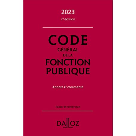 Code général de la fonction publique 2023 2ed - Annoté et commenté