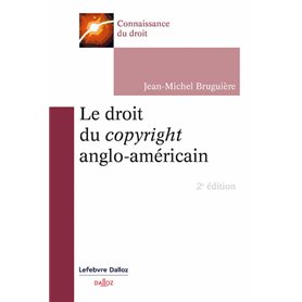 Le droit du copyright anglo-américain 2ed