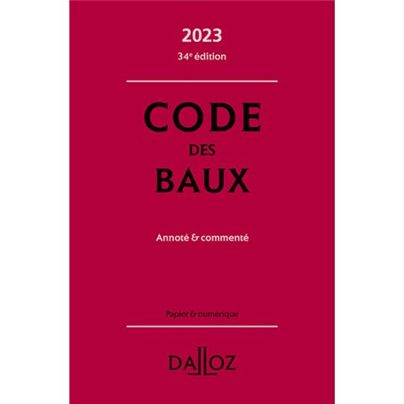 Code des baux 2023 34ed - Annoté et commenté
