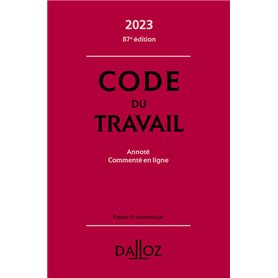 Code du travail 2023 87ed - Annoté, commenté en ligne