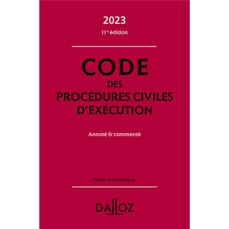 Code des procédures civiles d'exécution 2023 11ed - Annoté & commenté