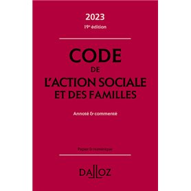 Code de l'action sociale et des familles 2023 19ed - Annoté & commenté