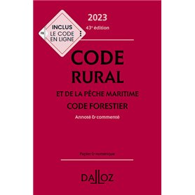 Code rural et de la pêche maritime - Code forestier 2023 43ed - Annoté & commenté