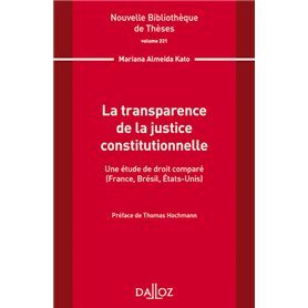 Nouvelle Bibliothèque de Thèses - Volume 221 La transparence de la justice constitutionnelle