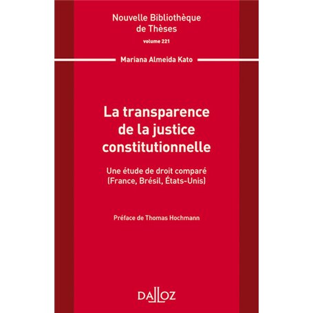 Nouvelle Bibliothèque de Thèses - Volume 221 La transparence de la justice constitutionnelle