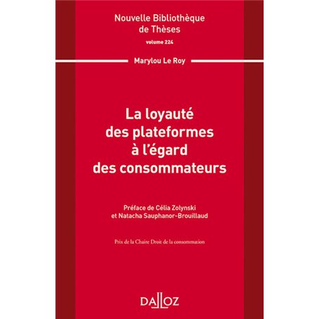 Nouvelle Bibliothèque de Thèses - Volume 224 La loyauté des plateformes à l égard des consommateur