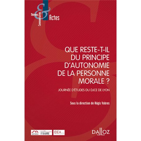 Que reste-t-il du principe d'autonomie de la personne morale ? - Journée d'études du DJCE de Lyon