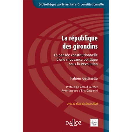 La République des Girondins - La pensée constitutionnelle d'une mouvance politique sous la Révolutio