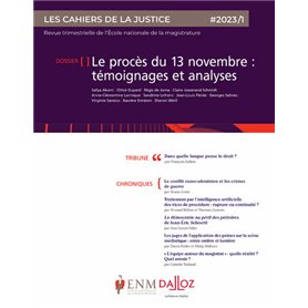 Les Cahiers de la justice 1/2023 - Le procès du 13 novembre : témoignages et analyses