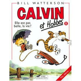 Calvin et Hobbes tome 8 Elle est pas belle la vie ?