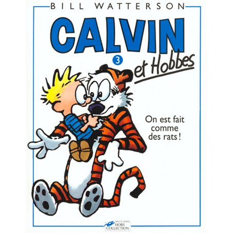 Calvin et Hobbes tome 3 On est fait comme des rats