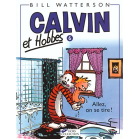 Calvin et Hobbes tome 6 Allez, on se tire