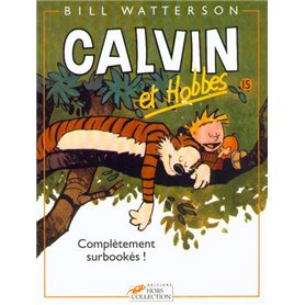 Calvin et Hobbes tome 15 Complètement surbookés