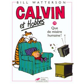 Calvin et Hobbes tome 19 Que de misère humaine