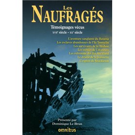 Les naufragés témoignages vécus - XVIIe siècle-XXe siècle