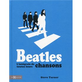 Beatles - L'intégrale de toutes leurs chansons