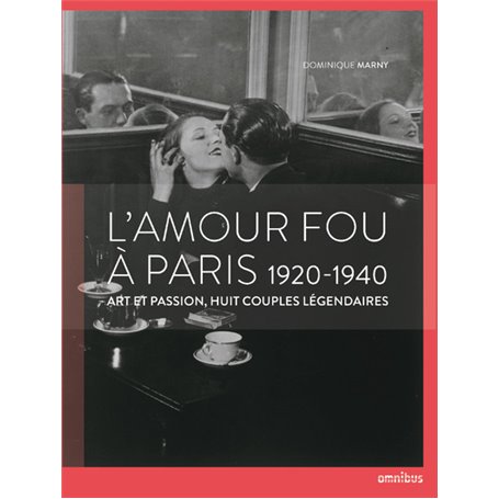 L'amour fou à Paris 1920-1940