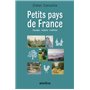 Petits pays de France - Paysages, origines, traditions