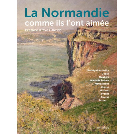 La Normandie comme ils l'ont aimée