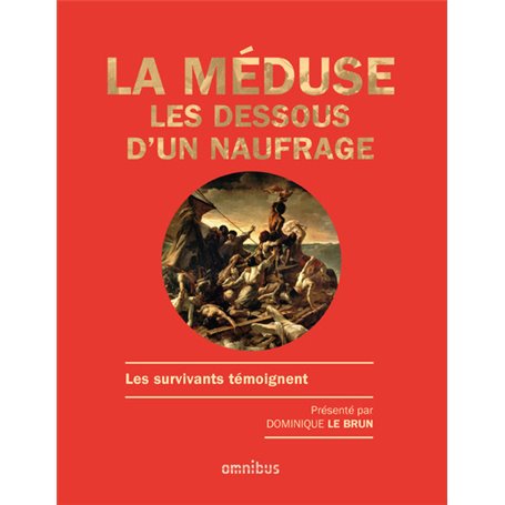 La méduse - Les dessous d'un naufrage