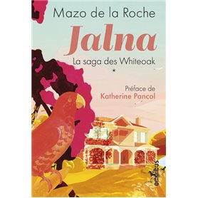 Jalna La saga des Whiteoak - tome 1