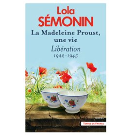 La Madeleine Proust, une vie - Tome 4 Libération 1942-1945