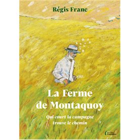 La Ferme de Montaquoy - Qui court la campagne trouve le chemin