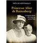 Princesse Alice de Battenberg - Le tragique destin de la mère du prince Philip