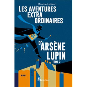 Les aventures extraordinaires d'Arsène Lupin Tome 2