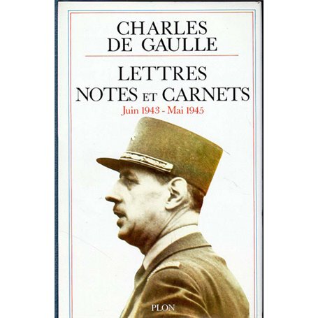 Lettres notes - tome 5 - juin 1943 mai 1945